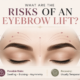 eyebrow lift risks