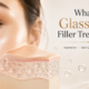 glass skin filler treatment